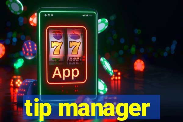 tip manager